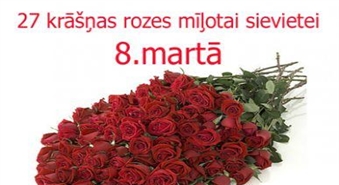 27 Rozes mīļotai sievietei 8.martā tikai par 20,80Ls+ 100% atlaide piegādei!!!