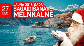 Jaunā 2018. gada sagaidīšana Melnkalnē! 9 dienas! Neticami spilgts un skaists ceļojums uz valsti, kur piepildās vēlēšanās!