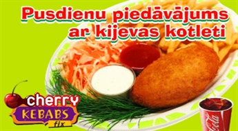 KEBABS FIX: pusdienu piedāvājums ar Kjevas kotleti