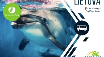 Vienas dienas brauciens skolēnu rudens brīvlaikā uz Lietuvu, ar iespēju apmeklēt Jūras muzeju un delfīnu šovu! 26.10. vai 09.11.